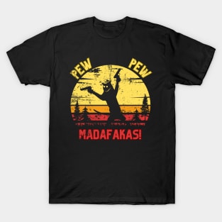 Pew pew madafakas T-Shirt